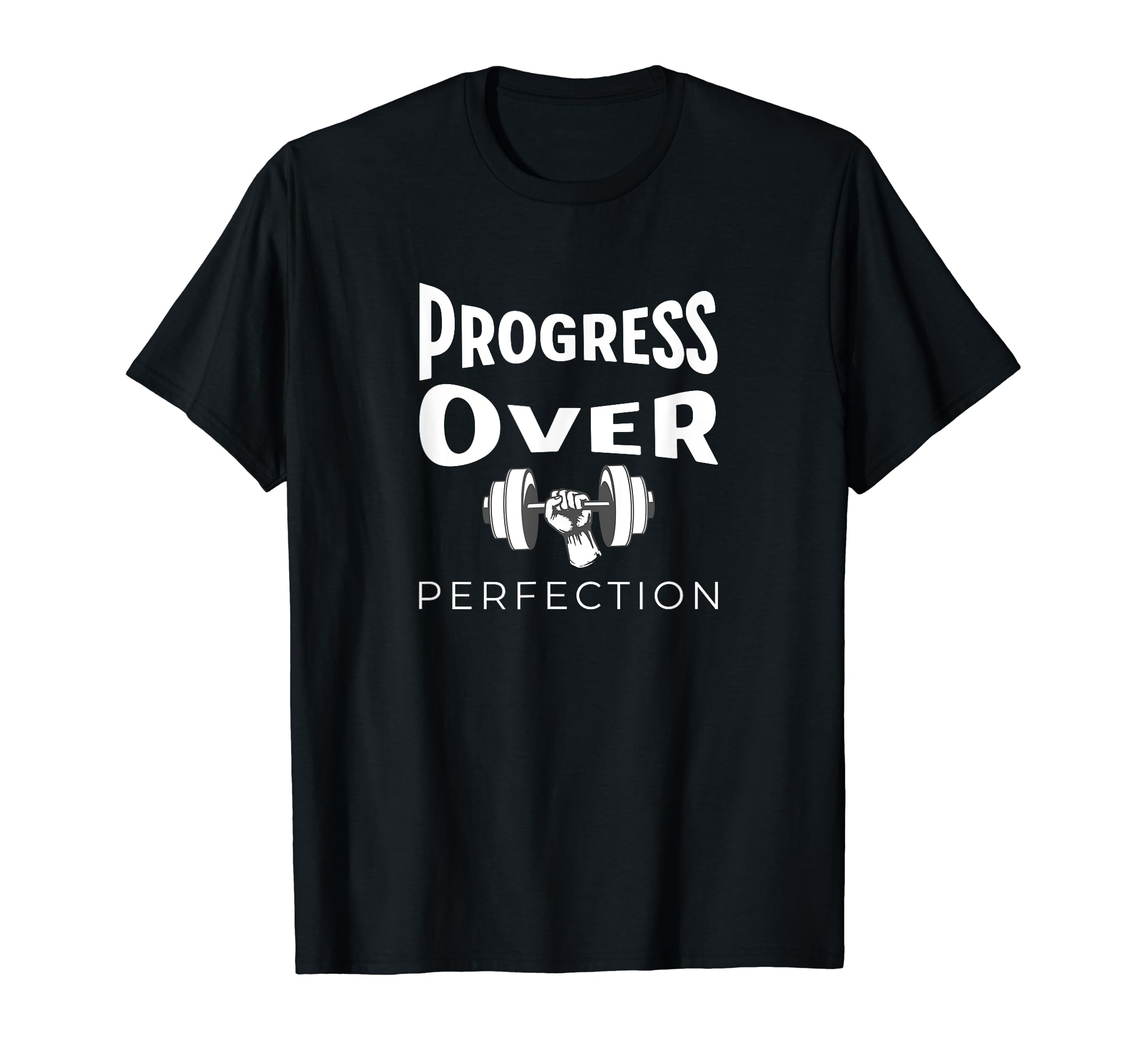 Progress Over Perfection Motivational Gym T-Shirt - Unique Graphic Unisex - T-Shirt, Sweatshirt, Hoodie