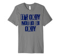 Its Okay Not To Be Ok Large Navy T-Shirt - Minimalist Print for Adults - T-Shirt, Sweatshirt, Hoodie