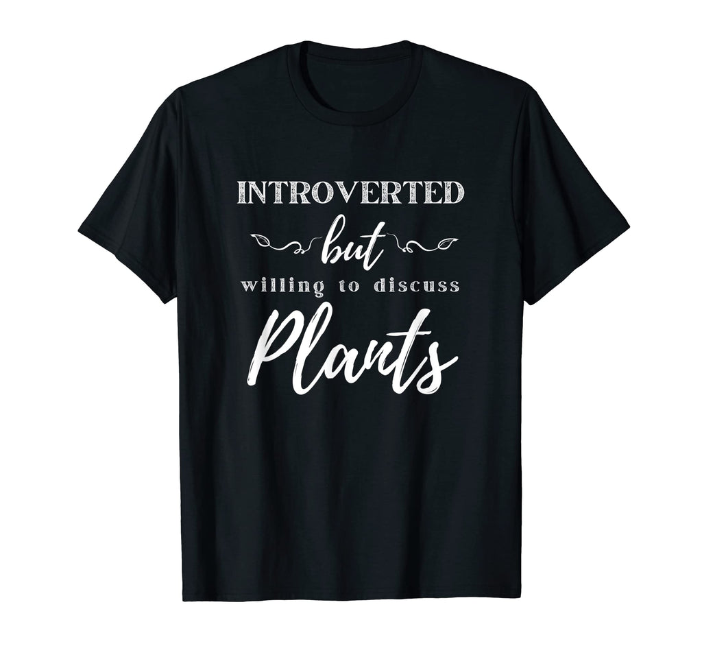 Introverted But Willing To Discuss Plants T-Shirt - Custom Art Print Unisex - T-Shirt, Sweatshirt, Hoodie
