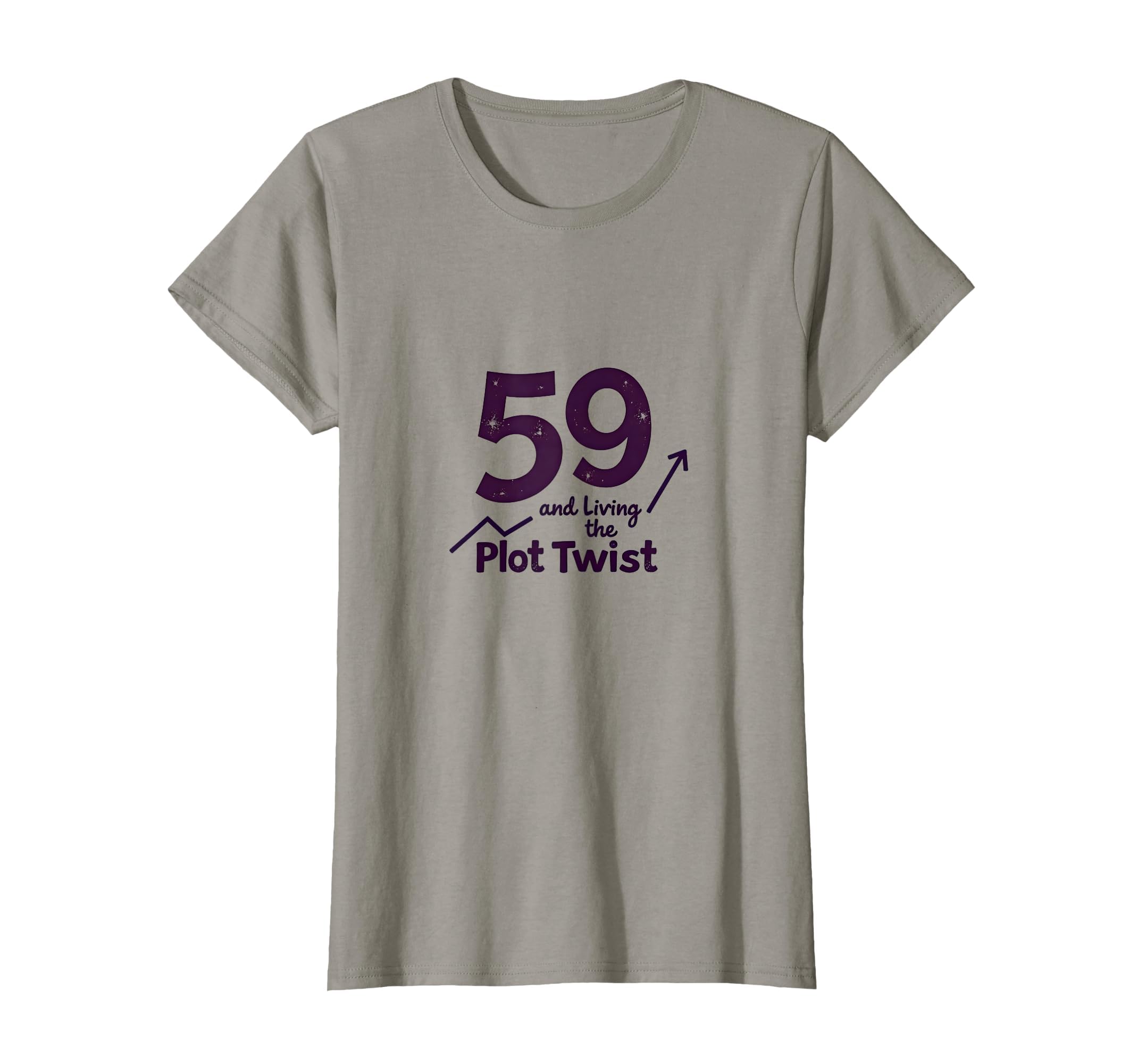 59 And Living Plot Twist Birthday T-Shirt - Custom Art Print Men Women - T-Shirt, Sweatshirt, Hoodie