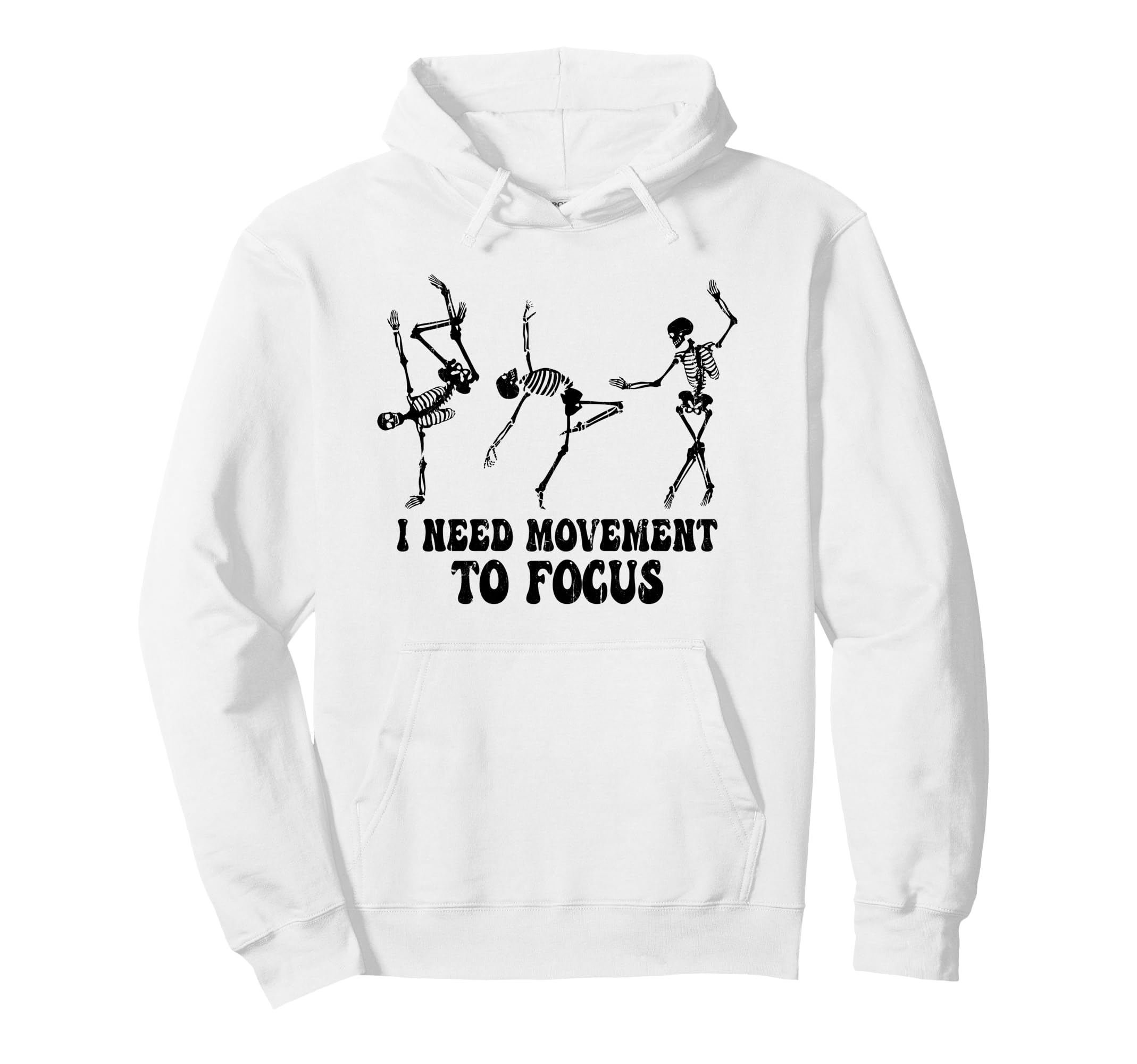I Need Movement To Focus Funny Hoodie - Aesthetic Graphic for Adults - T-Shirt, Sweatshirt, Hoodie