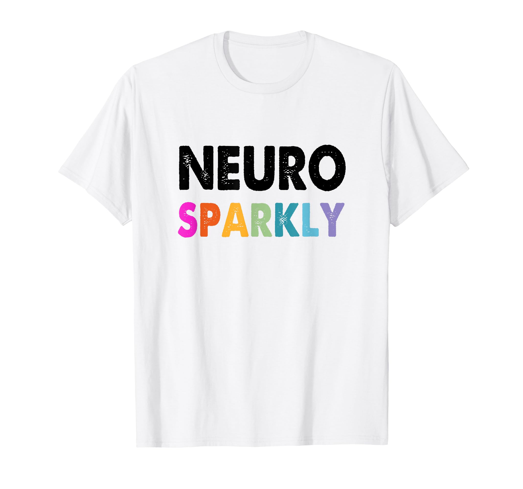 Neurodivergent Neuro Sparkly Autism T-Shirt - Aesthetic Graphic Men Women - T-Shirt, Sweatshirt, Hoodie