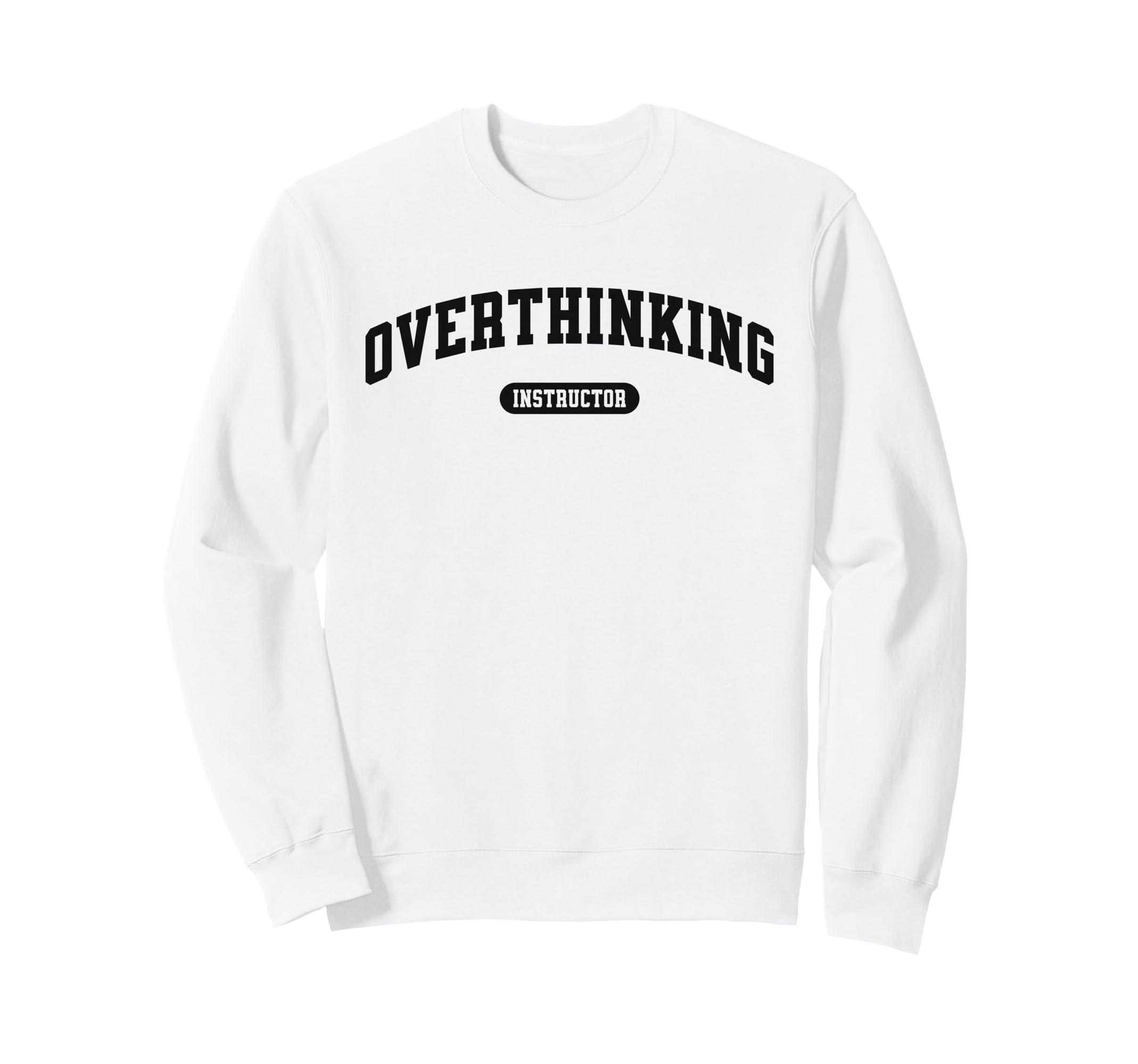 Funny Overthinker Overthinking Sweatshirt - Unique Graphic for Adults - T-Shirt, Sweatshirt, Hoodie