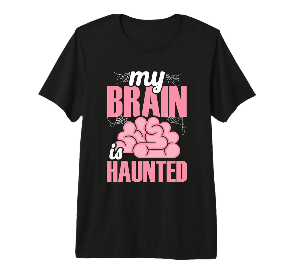 My Brain Is Haunted Funny Overthinking T-Shirt - Trendy Graphic for Adults - T-Shirt, Sweatshirt, Hoodie