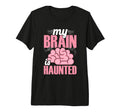 My Brain Is Haunted Funny Overthinking T-Shirt - Trendy Graphic for Adults - T-Shirt, Sweatshirt, Hoodie
