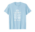 Funny New Aunt Gift I Cant Keep Sweatshirt - Aesthetic Graphic for Adults - T-Shirt, Sweatshirt, Hoodie