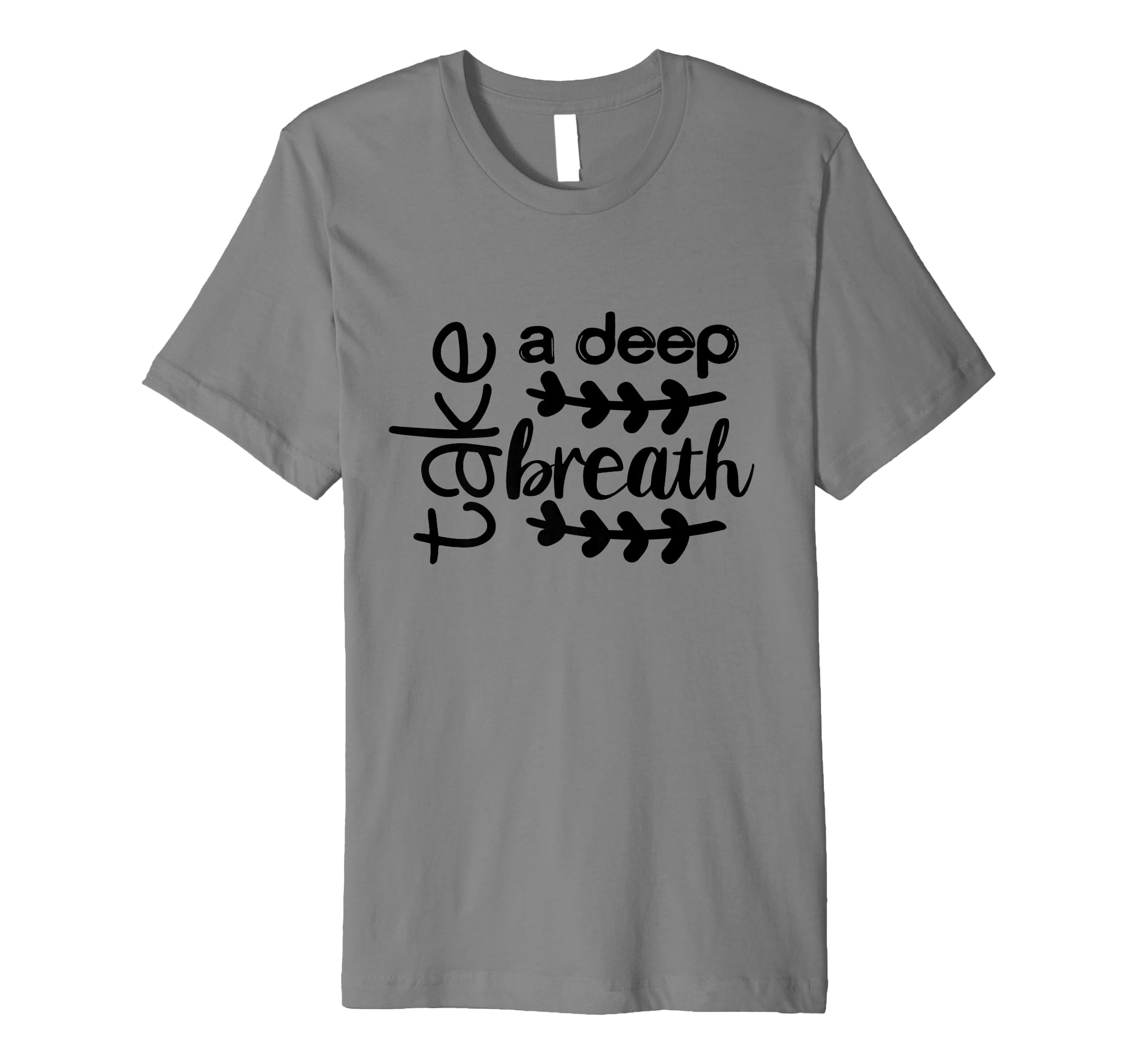 Take Deep Breath Strong Heartbeat T-Shirt - Casual Everyday Wear for Adults - T-Shirt, Sweatshirt, Hoodie