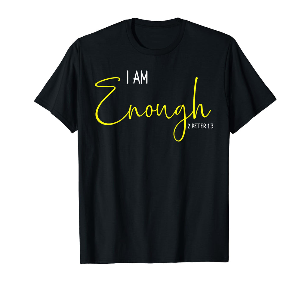 I Am Enough Motivational T-Shirt - Custom Art Print for Adults - T-Shirt, Sweatshirt, Hoodie