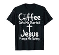 Proud Christian Coffee Start Jesus Keeps T-Shirt - Novelty Apparel Unisex - T-Shirt, Sweatshirt, Hoodie