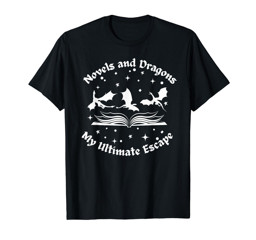 Novels And Dragons My Ultimate Escape T-Shirt - Graphic Print Men Women - T-Shirt, Sweatshirt, Hoodie