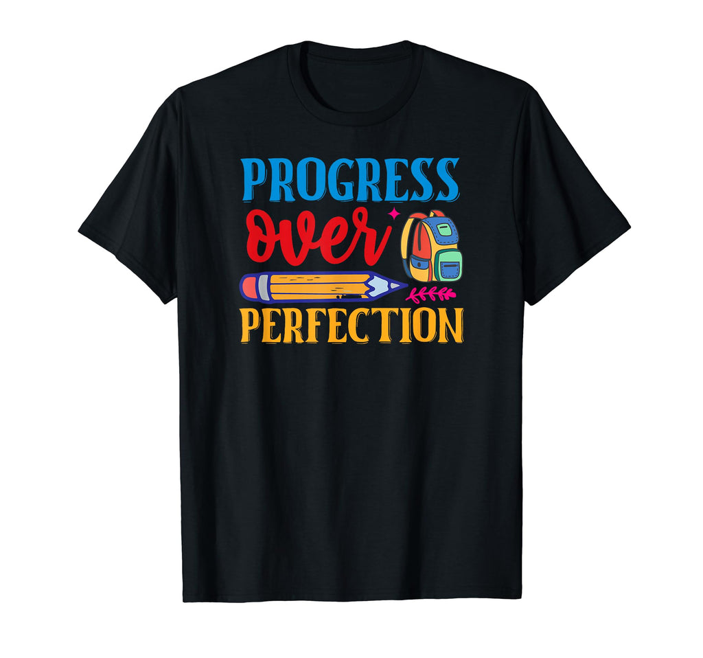 Progress Over Perfection Back To T-Shirt - Custom Art Print for Adults - T-Shirt, Sweatshirt, Hoodie