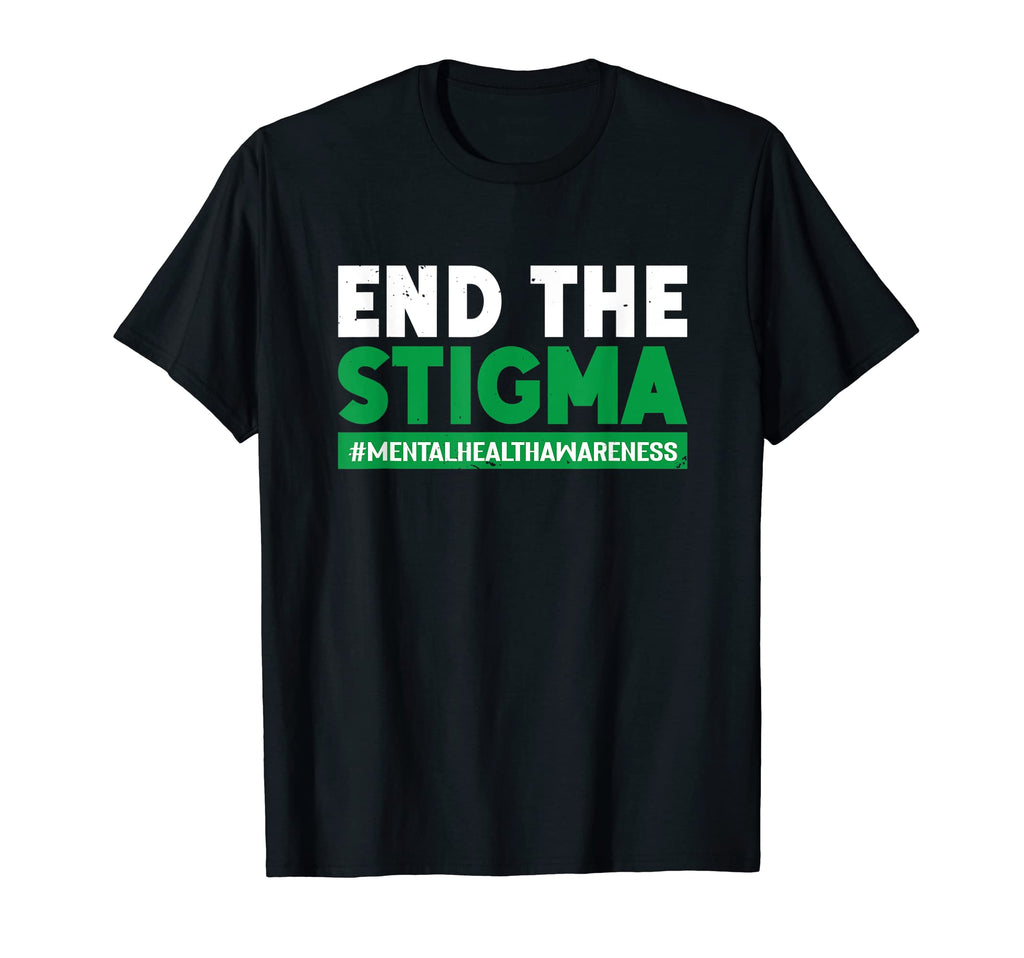 End Stigma Mental Health Awareness T-Shirt - Fun Novelty Design Unisex - T-Shirt, Sweatshirt, Hoodie
