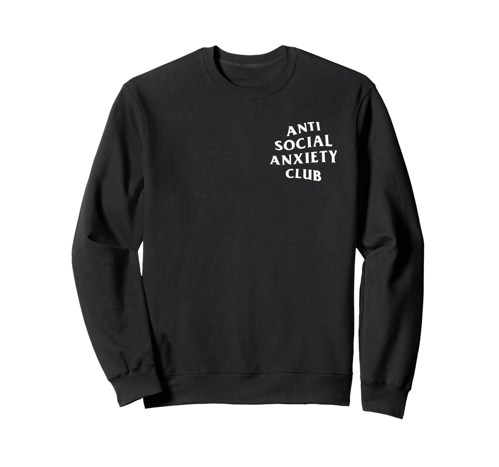 Anti Social Anxiety Club Front Sweatshirt - Streetwear Style for Adults - T-Shirt, Sweatshirt, Hoodie