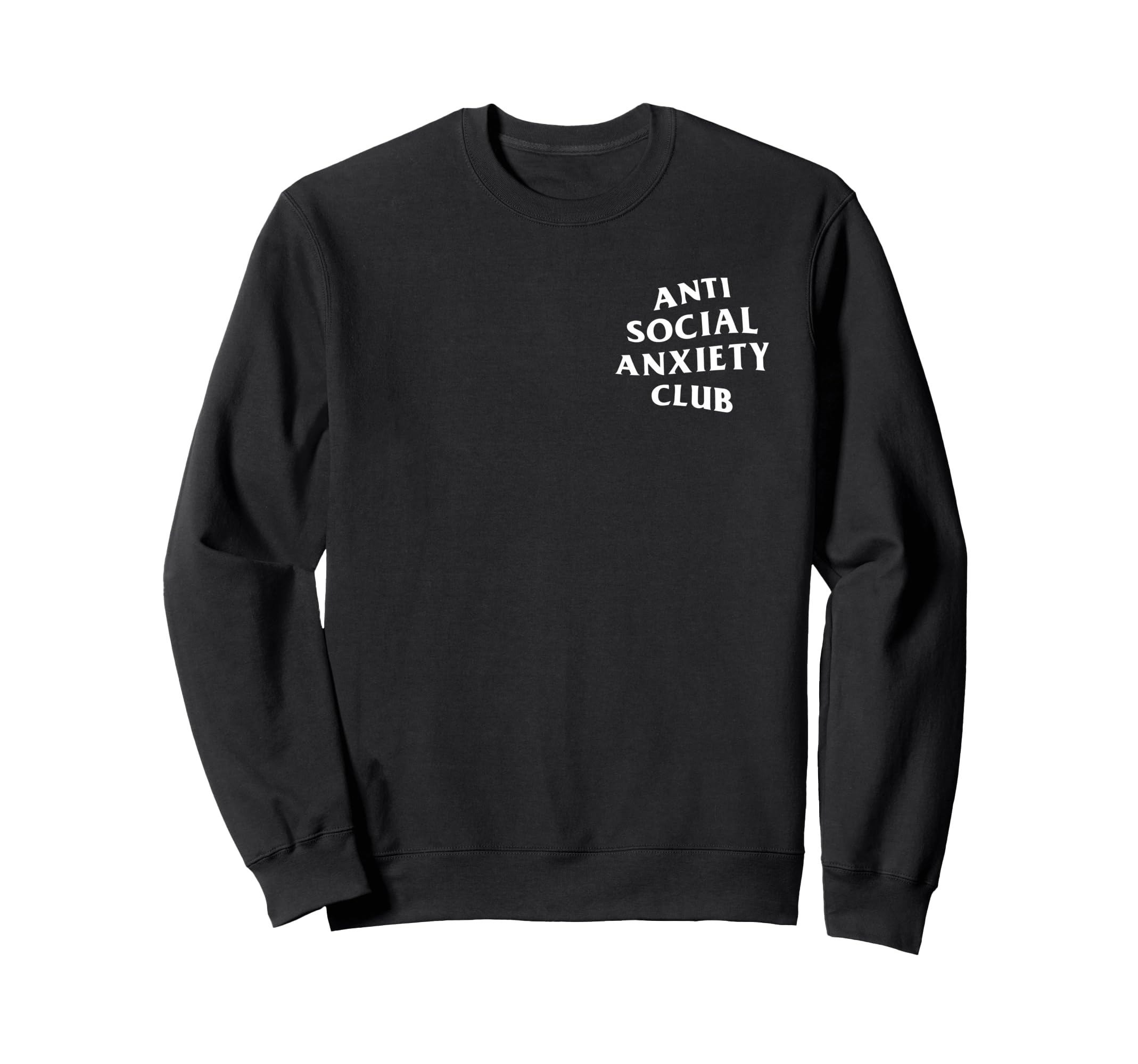 Anti Social Anxiety Club Front Sweatshirt - Streetwear Style for Adults - T-Shirt, Sweatshirt, Hoodie