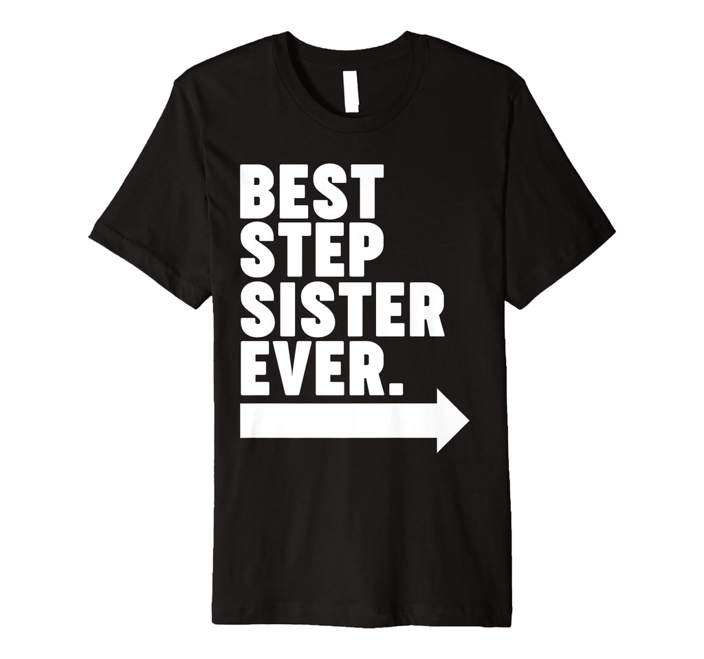 Best Step Sister Ever T-Shirt - Minimalist Print for Adults - T-Shirt, Sweatshirt, Hoodie