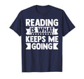 Reading Is What Keeps Me Going T-Shirt - Minimalist Print for Adults - T-Shirt, Sweatshirt, Hoodie