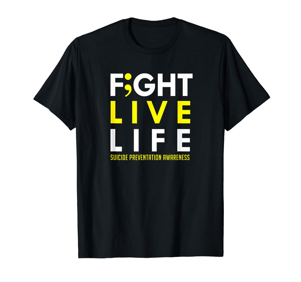Fight Live Life Semicolon Mental Health T-Shirt - Aesthetic Graphic Unisex - T-Shirt, Sweatshirt, Hoodie