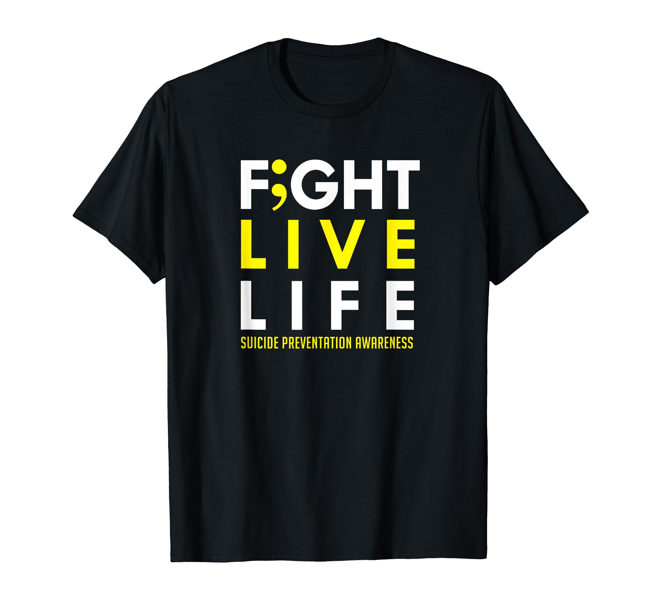 Fight Live Life Semicolon Mental Health T-Shirt - Aesthetic Graphic Unisex - T-Shirt, Sweatshirt, Hoodie