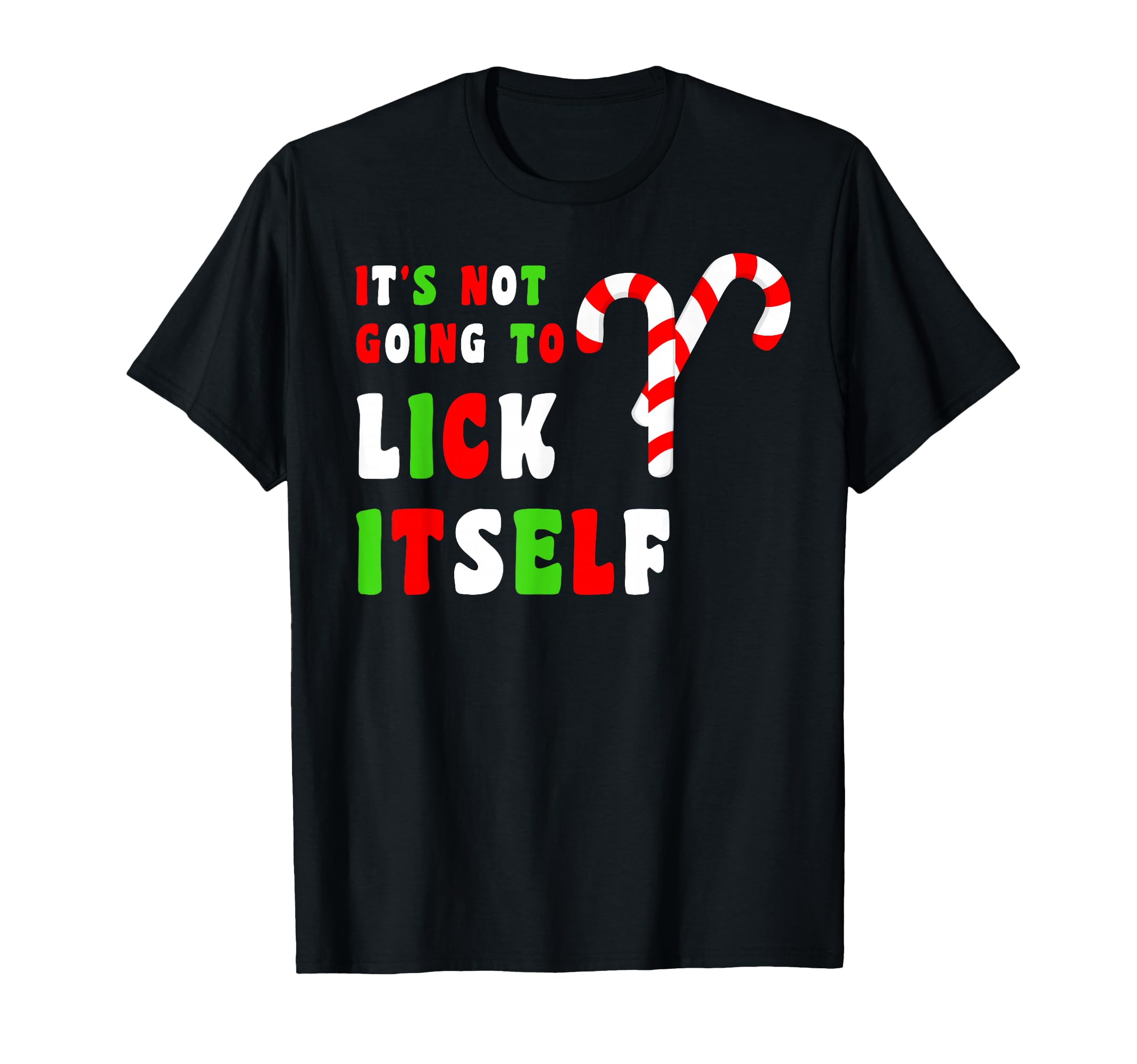 Its Not Going To Lick Itself Joke T-Shirt - Custom Art Print for Adults - T-Shirt, Sweatshirt, Hoodie