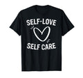 Self Love Self Confidence Wellness T-Shirt - Fun Novelty Design Unisex - T-Shirt, Sweatshirt, Hoodie