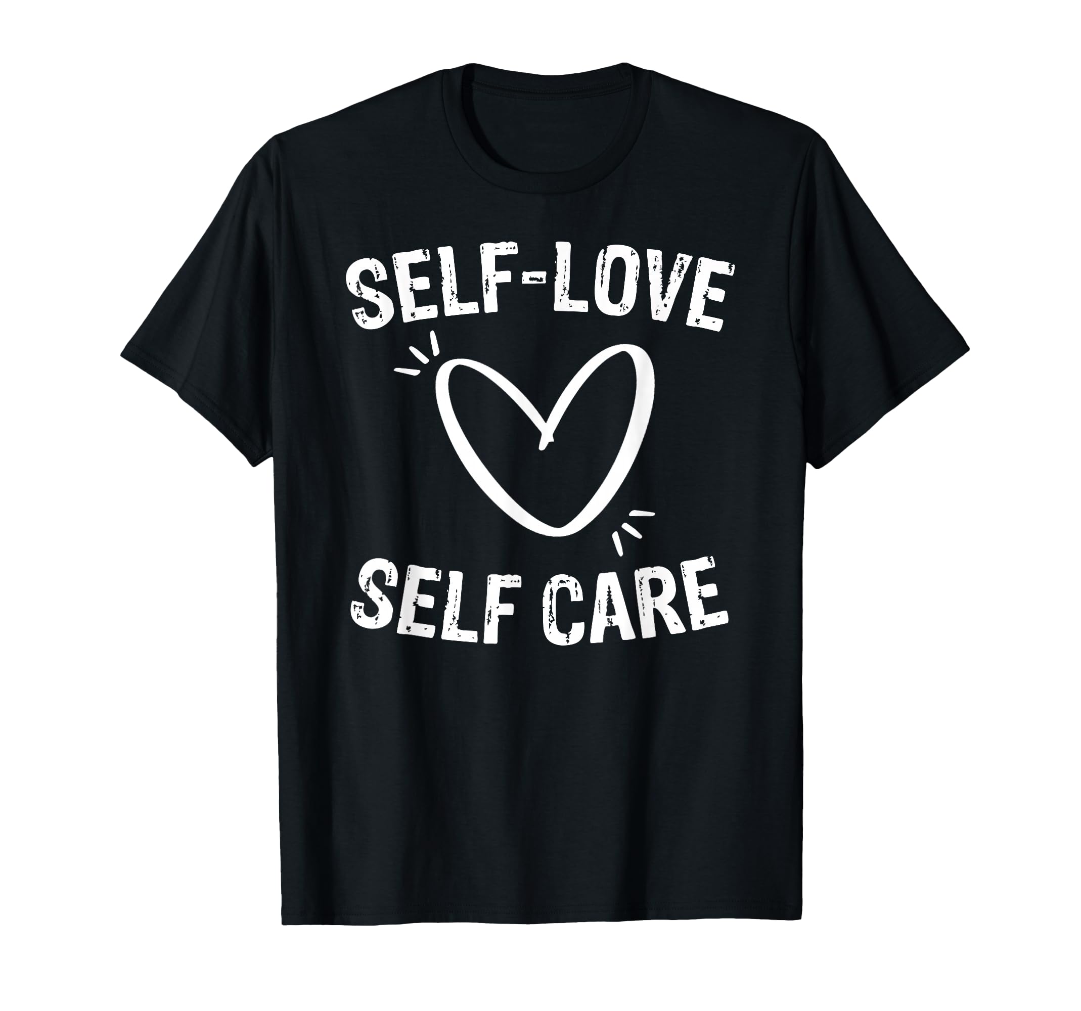 Self Love Self Confidence Wellness T-Shirt - Fun Novelty Design Unisex - T-Shirt, Sweatshirt, Hoodie