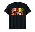 Neurospicy Neurodiversity Adhd T-Shirt - Fun Novelty Design Men Women - T-Shirt, Sweatshirt, Hoodie