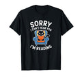 Sorry I Cant Hear You Im Reading Funny T-Shirt - Graphic Print for Adults - T-Shirt, Sweatshirt, Hoodie