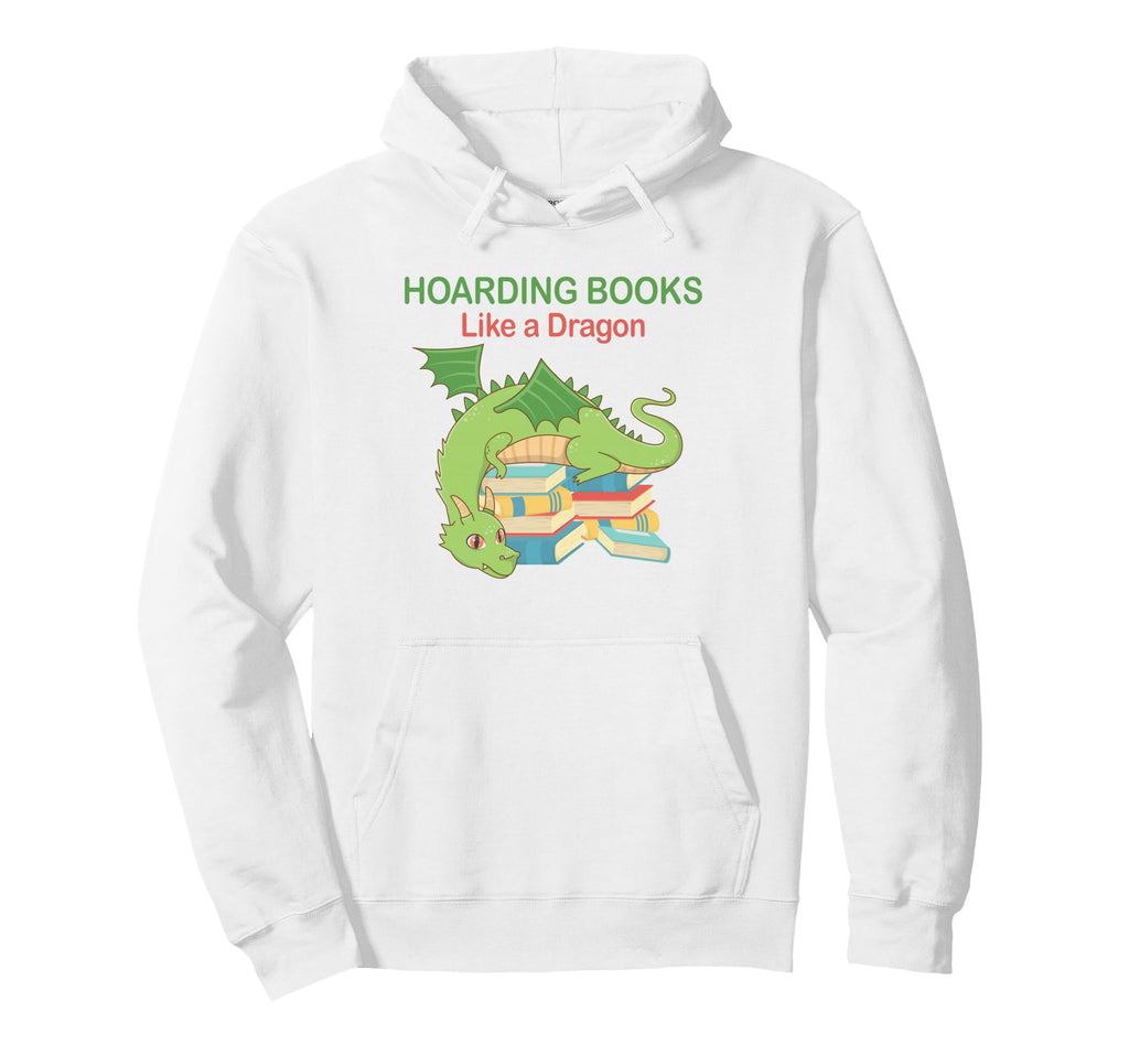 Hoarding Books Like Dragon Funny Hoodie - Fun Novelty Design for Adults - T-Shirt, Sweatshirt, Hoodie