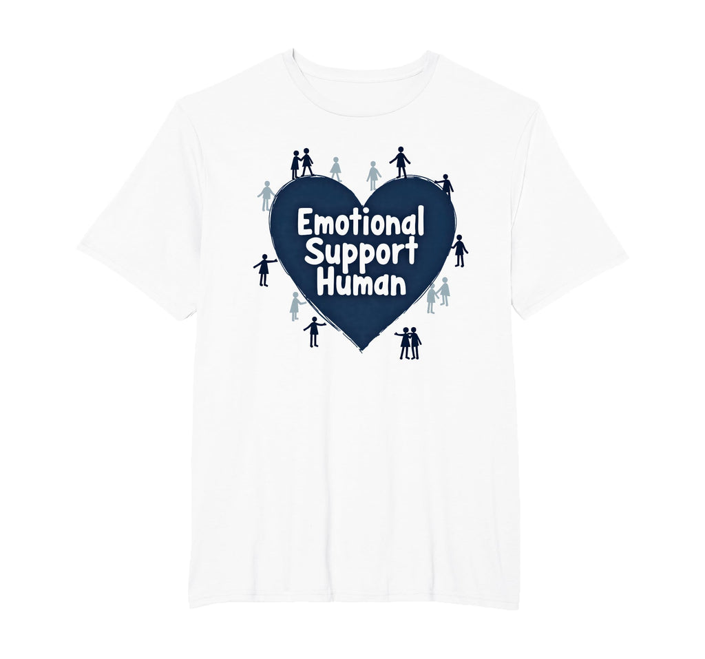 Emotional Support Human Counselor Gift T-Shirt - Novelty Apparel Unisex - T-Shirt, Sweatshirt, Hoodie