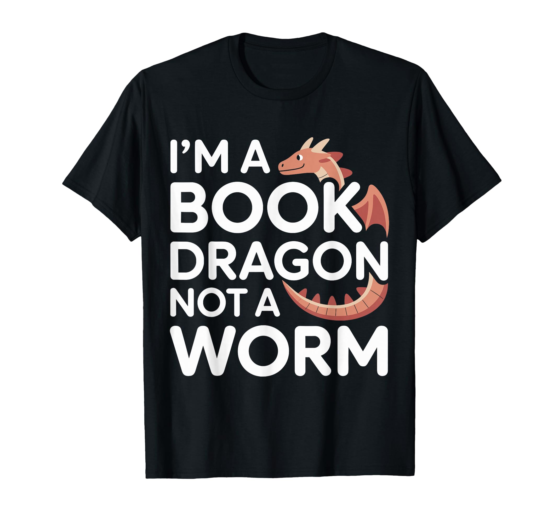 Im Book Dragon Not Worm Funny T-Shirt - Casual Everyday Wear Men Women - T-Shirt, Sweatshirt, Hoodie