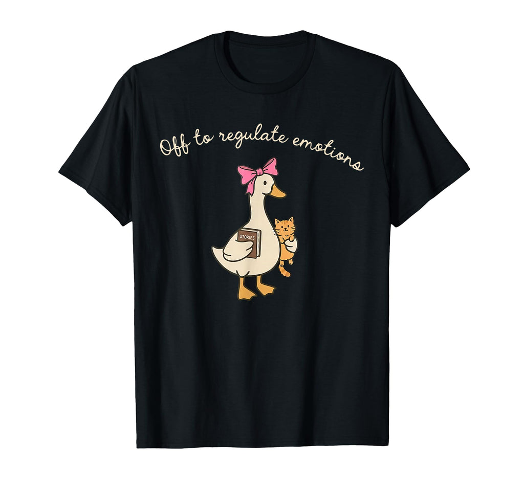 Off To Regulate Emotions Funny T-Shirt - Aesthetic Graphic for Adults - T-Shirt, Sweatshirt, Hoodie