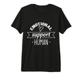 Emotional Support Human Mental Health T-Shirt - Aesthetic Graphic Unisex - T-Shirt, Sweatshirt, Hoodie