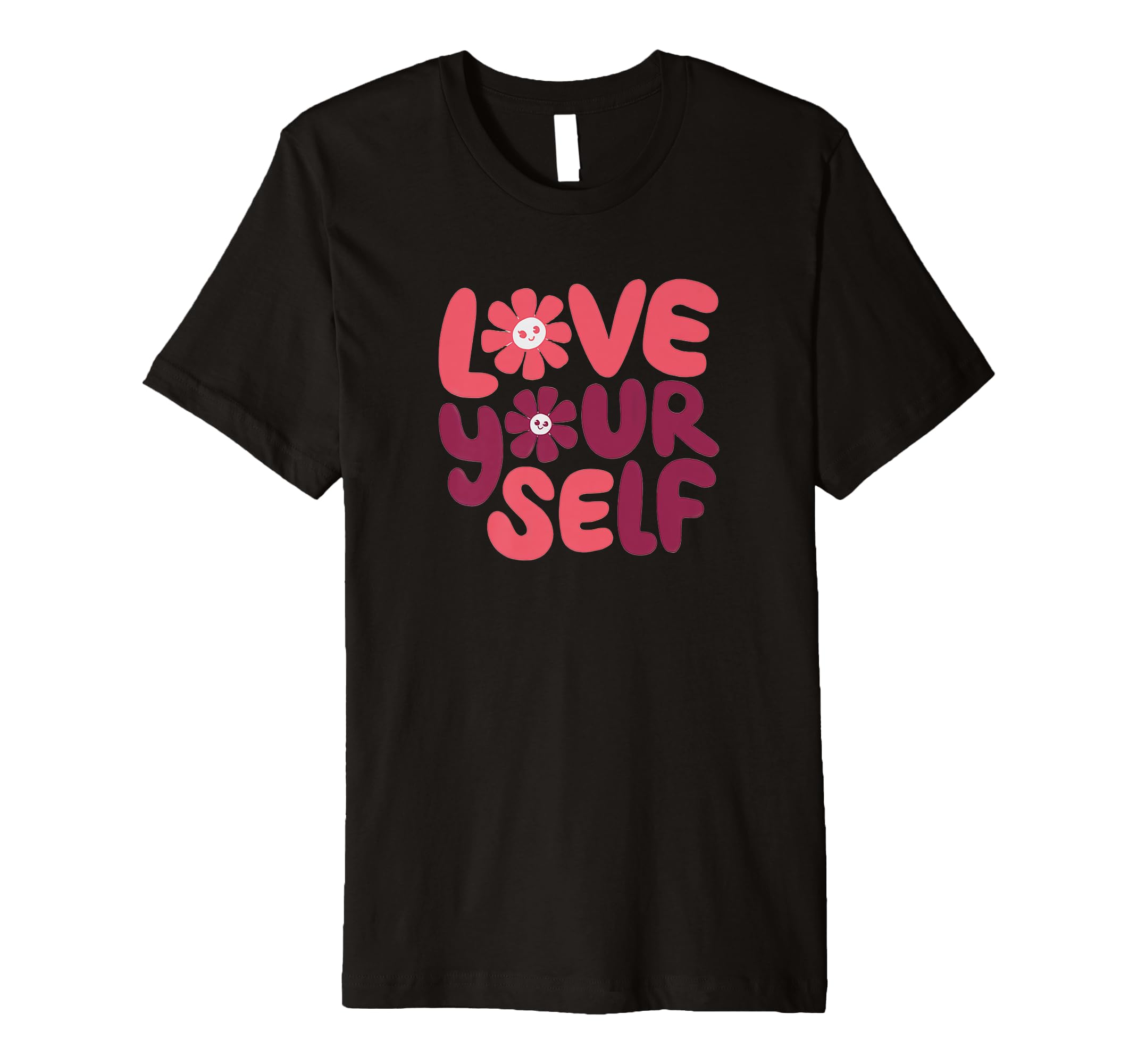 Embrace Self Love Vibrant Positive Daily T-Shirt - Unique Graphic Unisex - T-Shirt, Sweatshirt, Hoodie