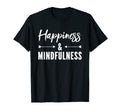 Happiness And Mindfulness Gratitude T-Shirt - Aesthetic Graphic for Adults - T-Shirt, Sweatshirt, Hoodie