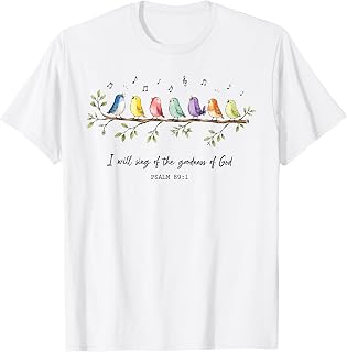 I Will Sing of the Goodness of God Christian Bird Worship T-Shirt Unisex T-shirt, Sweatshirt, Hoodie, Long Sleeve Tee - T-Shirt, Sweatshirt, Hoodie