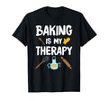 Funny Baking Is My Therapy Baking T-Shirt - Fun Novelty Design Unisex - T-Shirt, Sweatshirt, Hoodie