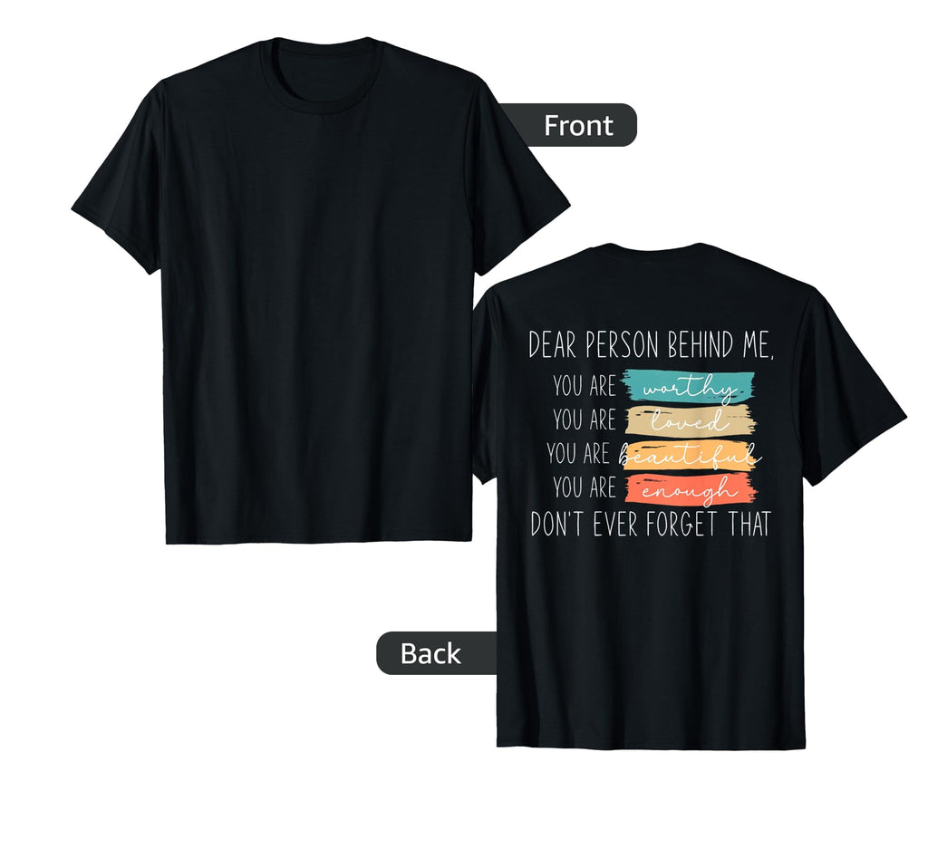 To Person Behind Me You Are Amazing T-Shirt - Custom Art Print Men Women - T-Shirt, Sweatshirt, Hoodie