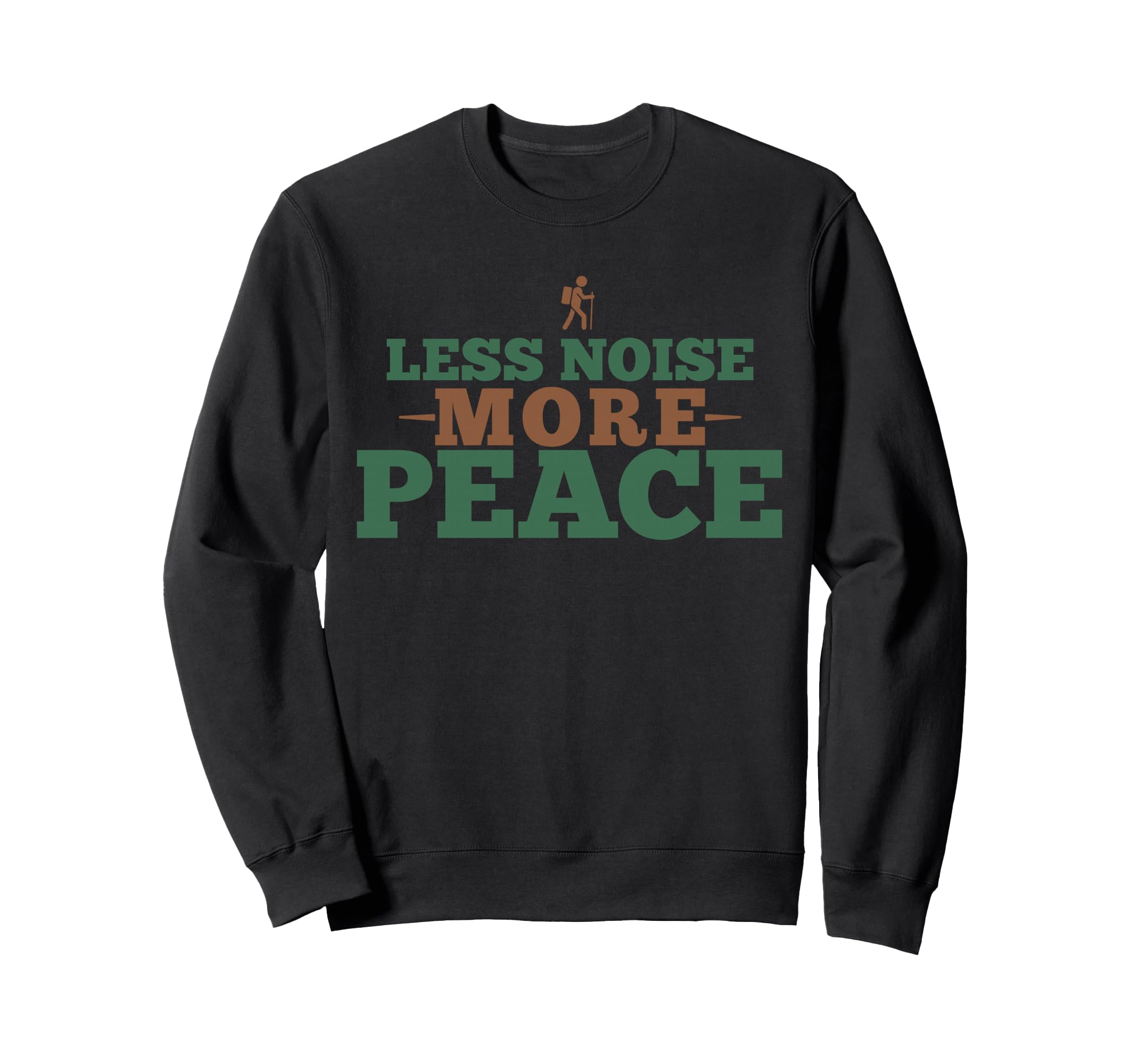 Less Noise More Peace Nature Lover Sweatshirt - Novelty Apparel Unisex - T-Shirt, Sweatshirt, Hoodie