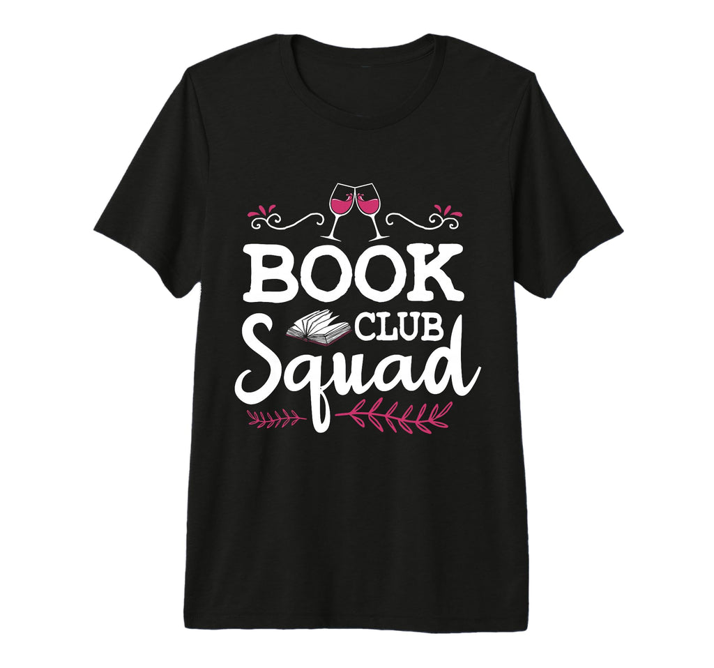 Book Club Squad Reading Group And Wine T-Shirt - Graphic Print for Adults - T-Shirt, Sweatshirt, Hoodie