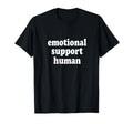 Emotional Support Human Mental Health T-Shirt - Unique Graphic Men Women - T-Shirt, Sweatshirt, Hoodie