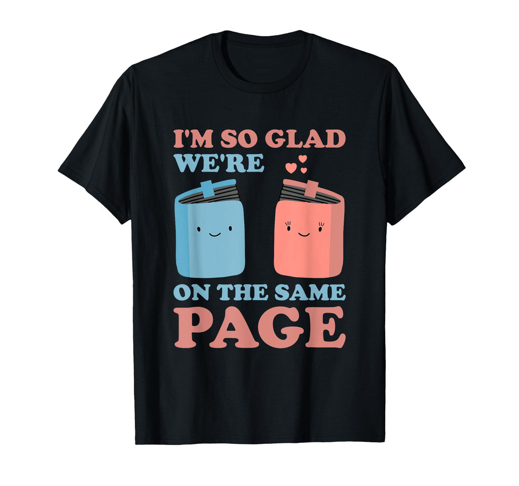 Im So Glad Were Same Page Book Lover T-Shirt - Fun Novelty Design Unisex - T-Shirt, Sweatshirt, Hoodie