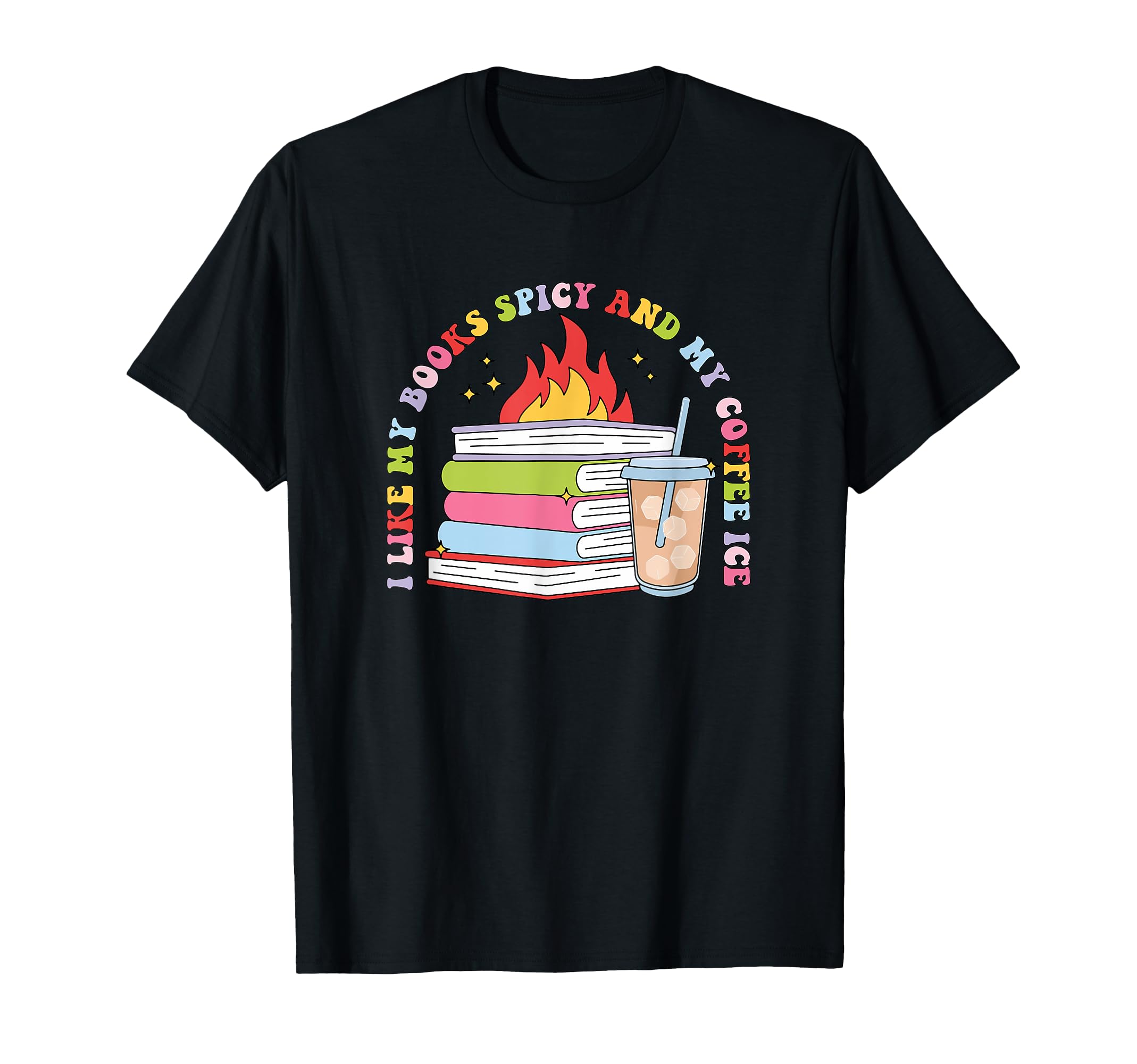 I Like My Books Spicy And My Coffee Icy T-Shirt - Aesthetic Graphic Unisex - T-Shirt, Sweatshirt, Hoodie