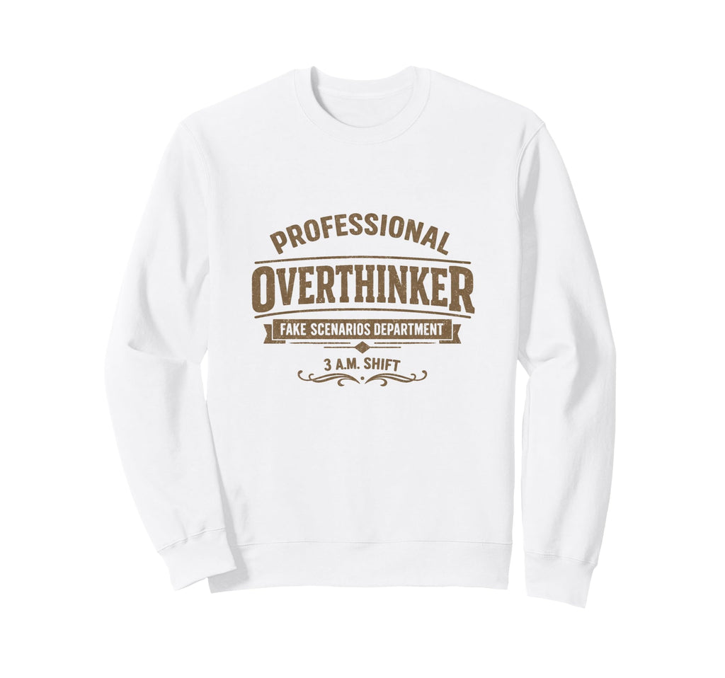 Professional Overthinker Fake Sweatshirt - Minimalist Print Unisex - T-Shirt, Sweatshirt, Hoodie
