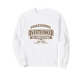 Professional Overthinker Fake Sweatshirt - Minimalist Print Unisex - T-Shirt, Sweatshirt, Hoodie