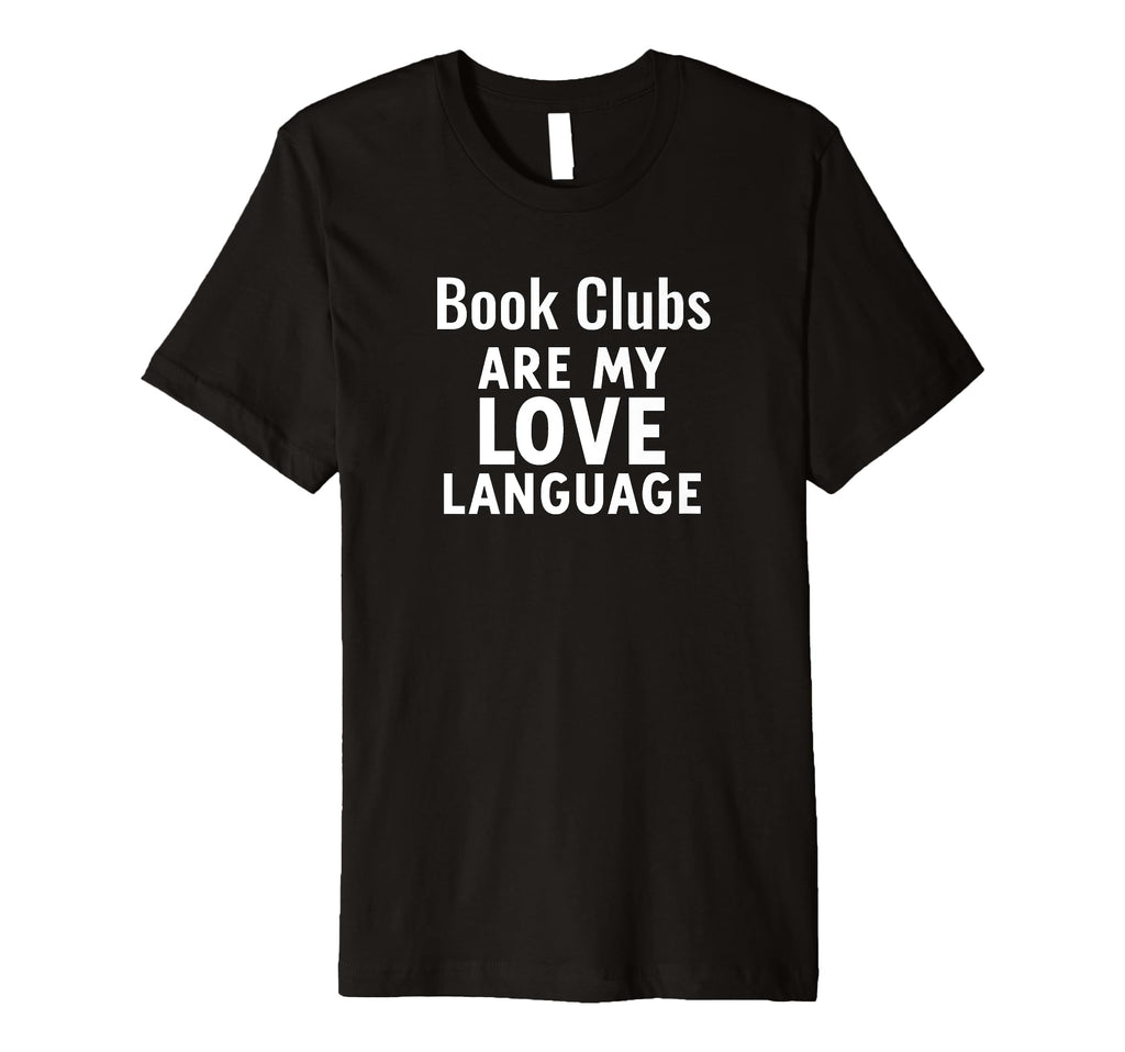 Funny Book Lover Book Clubs Are My T-Shirt - Aesthetic Graphic Men Women - T-Shirt, Sweatshirt, Hoodie