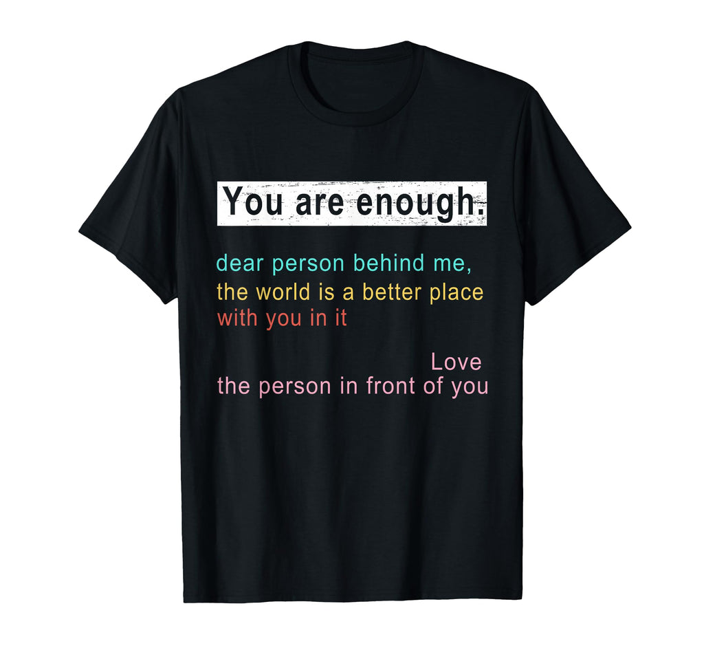 Dear Person Behind Me World Is Better T-Shirt - Graphic Print Men Women - T-Shirt, Sweatshirt, Hoodie
