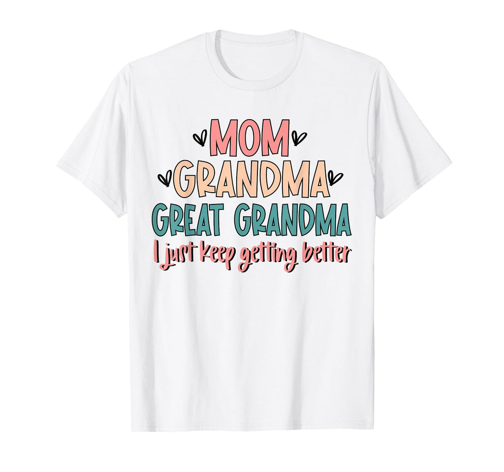 Mom Grandma Great Grandma I Just Keep T-Shirt - Trendy Graphic for Adults - T-Shirt, Sweatshirt, Hoodie