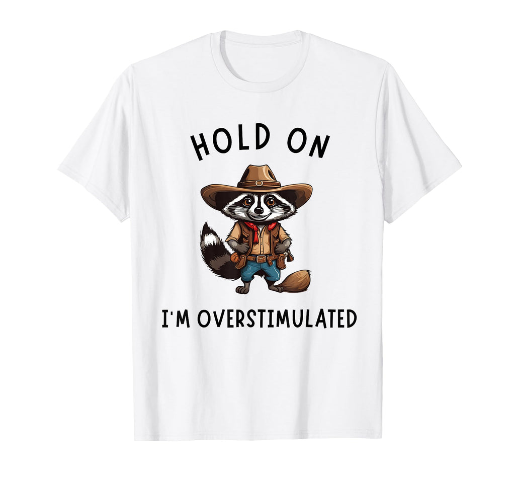 Overwhelmed Multitasker Needing Sweatshirt - Novelty Apparel Unisex - T-Shirt, Sweatshirt, Hoodie
