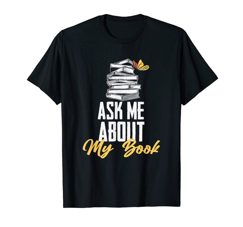 Ask Me About My Book Funny Book T-Shirt - Aesthetic Graphic for Adults - T-Shirt, Sweatshirt, Hoodie