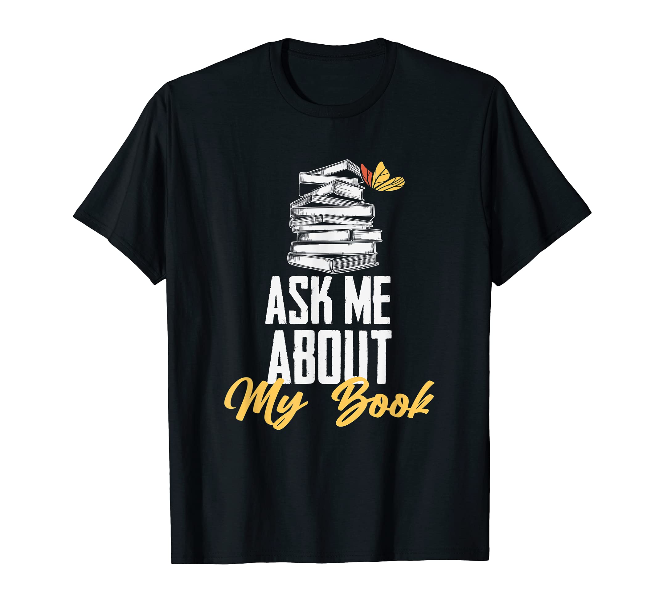 Ask Me About My Book Funny Book T-Shirt - Aesthetic Graphic for Adults - T-Shirt, Sweatshirt, Hoodie